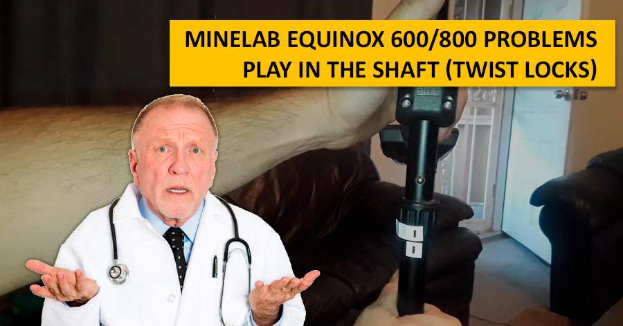 Minelab Equinox 600/800 problems. Play in the shaft (twist locks)