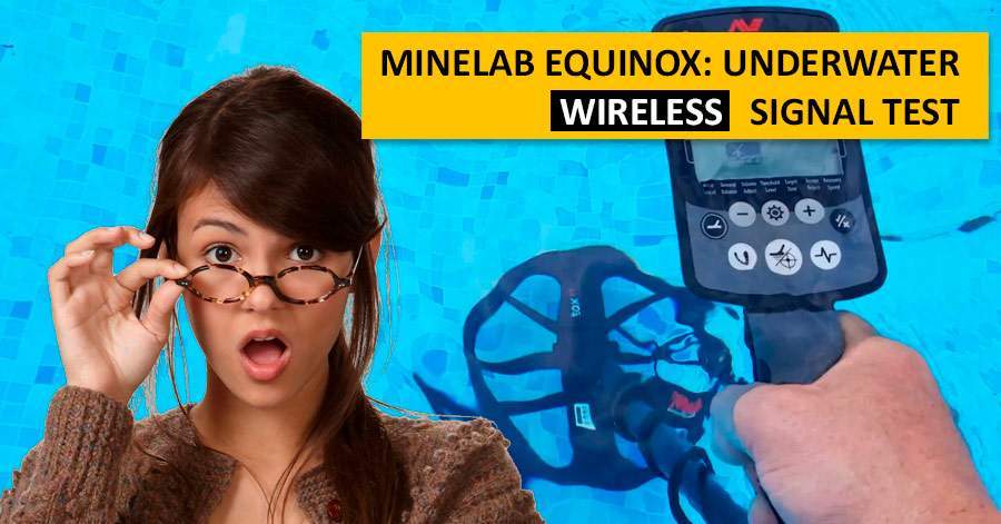 Minelab Equinox: underwater wireless signal test