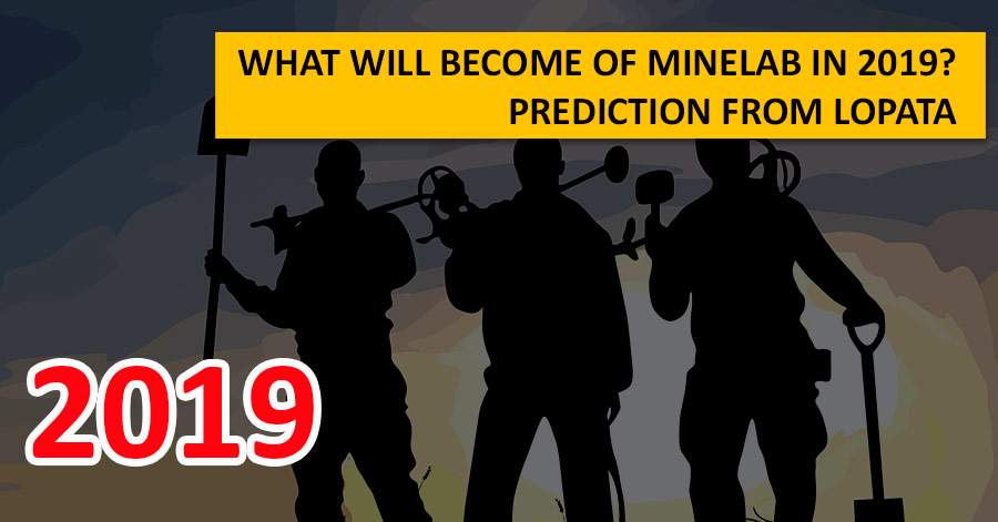 What will become of Minelab in 2019? Prediction from Lopata